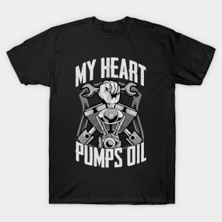 My Heart Pumps Oil | Funny Mechanic Gifts | Auto Mechanic T-Shirt